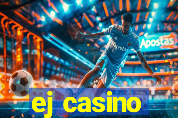 ej casino